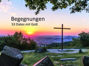 Begegnungen – 53 Dates mit Gott von Petschke,  Andreas