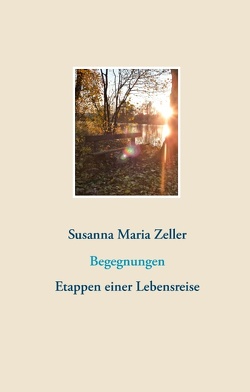Begegnungen von Zeller,  Susanna Maria