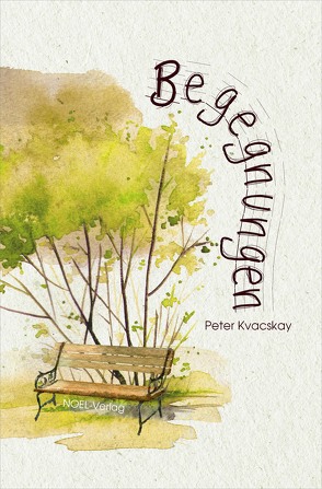 Begegnungen von Kvacskay,  Peter