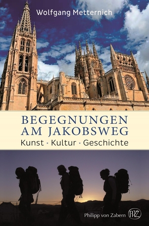 Begegnungen am Jakobsweg von Metternich,  Wolfgang