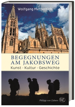 Begegnungen am Jakobsweg von Metternich,  Wolfgang