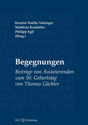 Begegnungen von Egli,  Philipp, Kradolfer,  Matthias, Vokinger,  Kerstin Noëlle