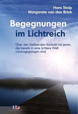 Begegnungen im Lichtreich von Stolp,  Hans, van den Brink,  Margarete