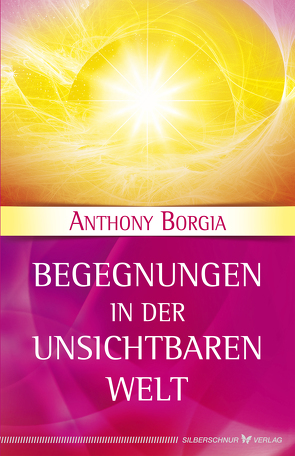 Begegnungen in der Unsichtbaren Welt von Borgia,  Anthony