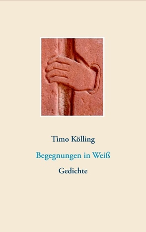 Begegnungen in Weiß von Kölling,  Timo