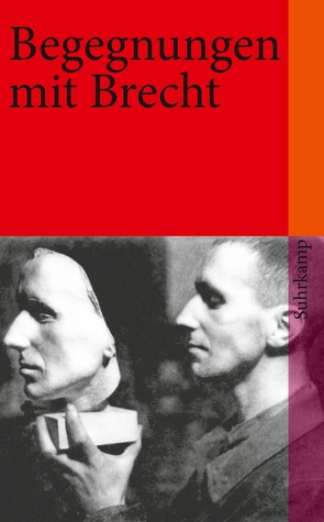 Begegnungen mit Bertolt Brecht von Wizisla,  Erdmut