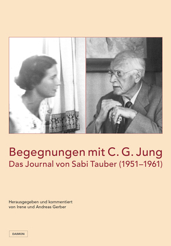 Begegnungen mit C.G. Jung von Gerber,  Andreas, Gerber,  Irene, Tauber,  Sabi