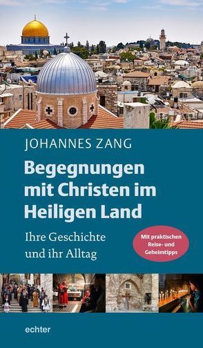 Begegnungen mit Christen im Heiligen Land von Zang,  Johannes