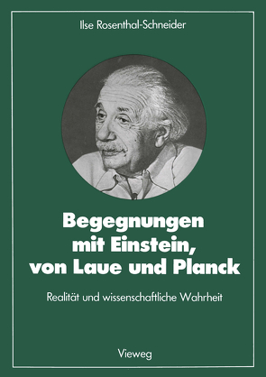 Begegnungen mit Einstein, von Laue und Planck von Rosenthal-Schneider,  Ilse