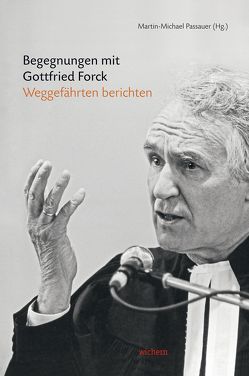 Begegnungen mit Gottfried Forck von Lütcke,  Karl-Heinrich, Passauer,  Martin-Michael, Schroeter,  Ulrich