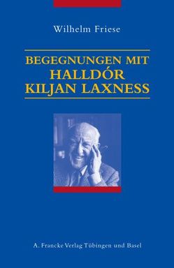 Begegnungen mit Halldór Kiljan Laxness von Friese,  Wilhelm