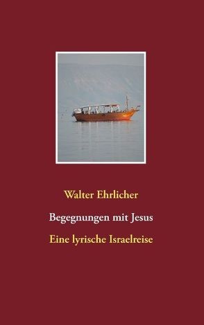 Begegnungen mit Jesus von Ehrlicher,  Walter