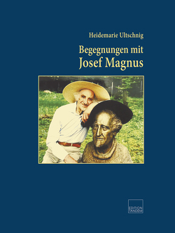 Begegnungen mit Josef Magnus von Ultschnig,  Heidemarie