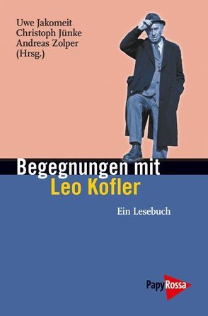 Begegnungen mit Leo Kofler von Jakomeit,  Uwe, Jünke,  Christoph, Zolper,  Andreas