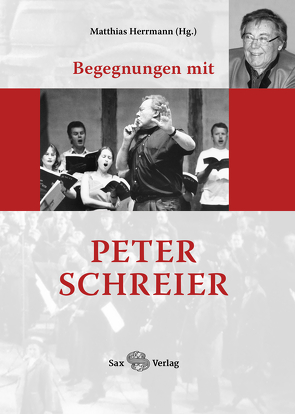 Begegnungen mit Peter Schreier von Herrmann,  Matthias