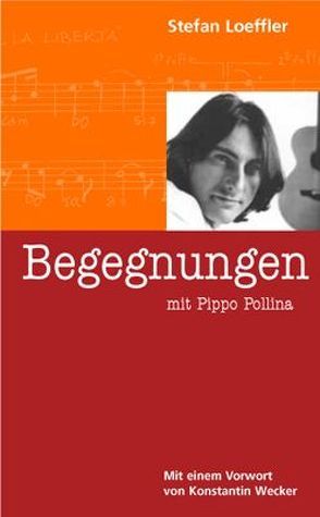 Begegnungen mit Pippo Pollina von Loeffler,  Stefan