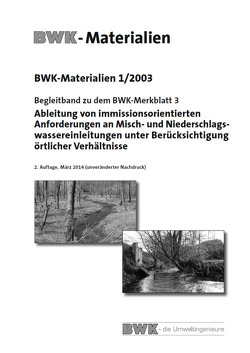 Begleitband zu dem BWK-Merkblatt 3: Ableitung von immissionsorientierten Anforderungen an Misch- und Niederschlagswassereinleitungen unter Berücksichtigung örtlicher Verhältnisse.
