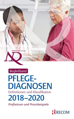 Begleitband zu NANDA-I-Pflegediagnosen: Definitionen und Klassifikation 2018-2020 von Herdman,  T. Heather