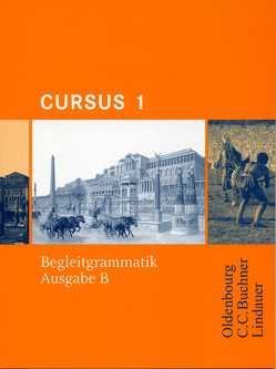 Begleitgrammatik 1 zu Cursus  – Ausgabe B von Brenner,  Stephan, Maier,  Friedrich