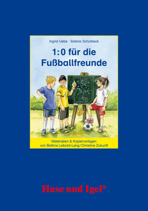 Begleitmaterial: 1:0 für die Fußballfreunde von Leibold-Lang,  Bettina, Zukunft,  Christine