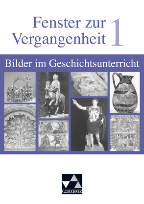 Begleitmaterial Geschichte / Fenster zur Vergangenheit 1 von Buntz,  Herwig, Erdmann,  Elisabeth
