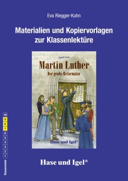 Begleitmaterial: Martin Luther – Der große Reformator von Riegger-Kuhn,  Eva