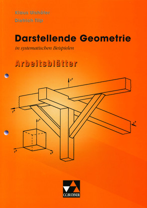 Begleitmaterial Mathematik / Darstellende Geometrie in Beispielen von Tilp,  Dietrich, Ulshöfer,  Klaus