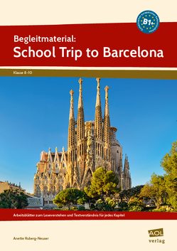 Begleitmaterial: School Trip to Barcelona (B1+) von Ruberg-Neuser,  Anette