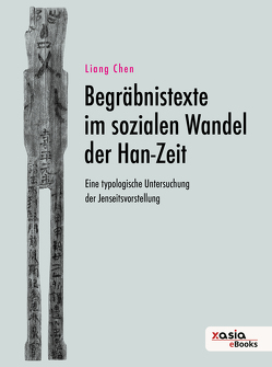 Begräbnistexte im sozialen Wandel der Han-Zeit von Chen,  Liang