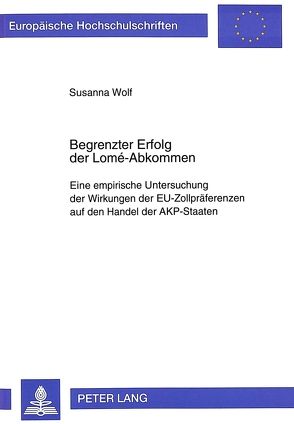 Begrenzter Erfolg der Lomé-Abkommen von Wolf,  Susanna