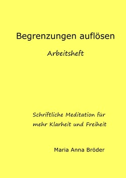 Begrenzungen auflösen von Bröder,  Maria Anna