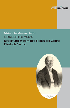 Begriff und System des Rechts bei Georg Friedrich Puchta von Mecke,  Christoph-Eric, Meder,  Stephan