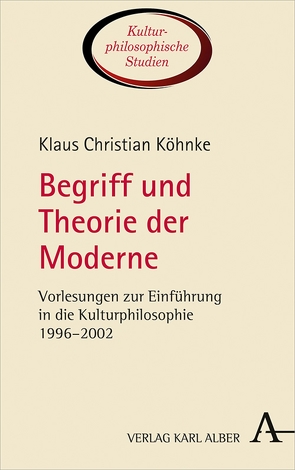 Begriff und Theorie der Moderne von Bohr,  Jörn, Köhnke,  Klaus Christian