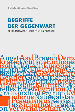 Begriffe der Gegenwart von Bendix,  Regina F., Biess,  Frank, Binder,  Beate, Bojadzijev,  Manuela, Dingeldey,  Philip, Ege,  Moritz, Egger,  Simone, Färber,  Alexa, Foroutan,  Naika, Geulen,  Christian, Göttsch-Elten,  Silke, Heimerdinger,  Timo, Hess,  Sabine, Huke,  Nikolai, Jörke,  Dirk, Kalter,  Frank, Kaschuba,  Wolfgang, Knöbl,  Wolfgang, Köstlin,  Konrad, Leimgruber,  Walter, Liebig,  Manuel, Nimführ,  Sarah, Römhild,  Regina, Schlette,  Magnus, Schmidt-Lauber,  Brigitta, Schwell,  Alexandra, Schwenken,  Helen, Schwiertz,  Helge, Sökefeld,  Martin, Spielhaus,  Riem, Stelzer,  Winfried, Sutter,  Ove, Tauschek,  Markus, Thelen,  Tatjana, Welz,  Gisela, Wietschorke,  Jens