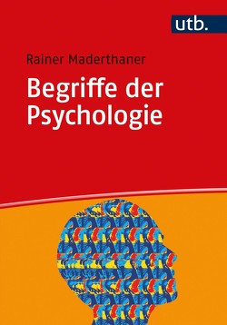 Begriffe der Psychologie von Maderthaner,  Rainer