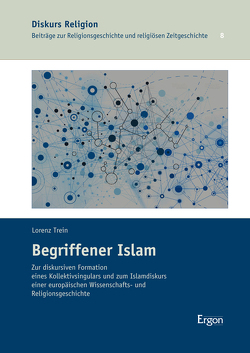 Begriffener Islam von Trein,  Lorenz