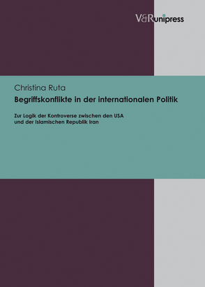 Begriffskonflikte in der internationalen Politik von Ruta,  Christina