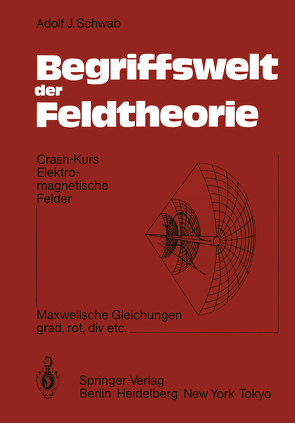 Begriffswelt der Feldtheorie von Schwab,  Adolf J.