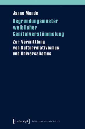 Begründungsmuster weiblicher Genitalverstümmelung von Mende,  Janne