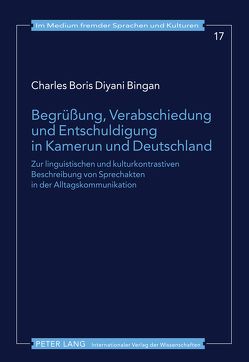 Begrüßung, Verabschiedung und Entschuldigung in Kamerun und Deutschland von Diyani Bingan,  Charles Boris