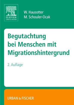 Begutachtung bei Menschen mit Migrationshintergrund von Hausotter,  Wolfgang, Schouler-Ocak,  Meryam