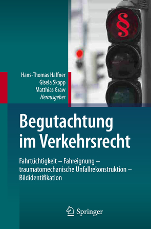 Begutachtung im Verkehrsrecht von Graw,  Matthias, Haffner,  Hans-Thomas, Skopp,  Gisela