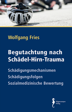 Begutachtung nach Schädel-Hirn-Trauma von Fries,  Wolfgang