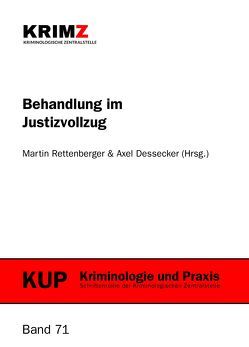 Behandlung im Justizvollzug von Dessecker,  Axel, Rettenberger,  Martin