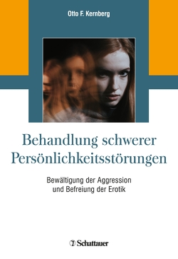 Behandlung schwerer Persönlichkeitsstörungen von Kernberg,  Otto F.