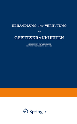 Behandlung und Verhütung der Geisteskrankheiten von Bumke,  O., Foerster,  O., Rüdin,  E., Schneider,  Carl, Spatz,  H.