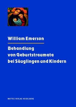 Behandlung von Geburtstraumata bei Säuglingen und Kindern von Emerson,  William, Herchenbach,  Beate-Diana, Janus,  Ludwig