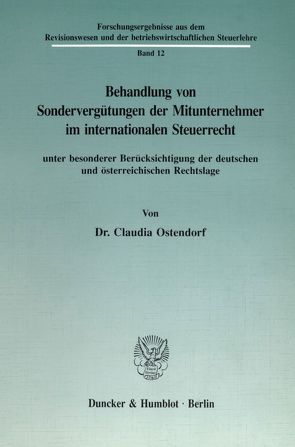 Behandlung von Sondervergütungen der Mitunternehmer im internationalen Steuerrecht, unter besonderer Berücksichtigung der deutschen und österreichischen Rechtslage. von Ostendorf,  Claudia