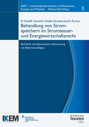 Behandlung von Stromspeichern im Stromsteuer- und Energiewirtschaftsrecht von Gawel,  Erik, Purkus,  Alexandra, Rodi,  Michael, Schäfer-Stradowsky,  Simon