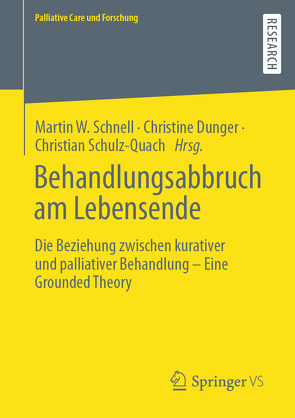 Behandlungsabbruch am Lebensende von Dunger,  Christine, Schnell,  Martin W, Schulz-Quach,  Christian